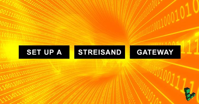 Streisand Gateway Streisand Gateway
